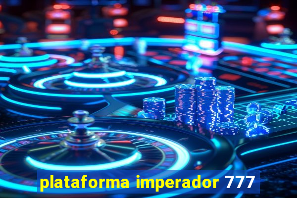 plataforma imperador 777